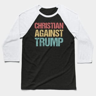 Christian Against Trump Baseball T-Shirt